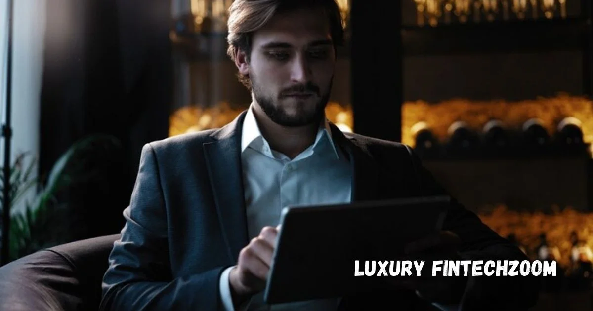 luxury fintechzoom